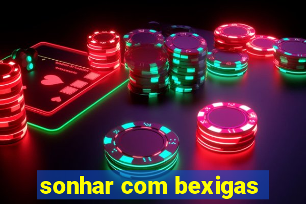 sonhar com bexigas